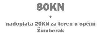 80KN + nadoplata 20KN za teren u općini Žumberak